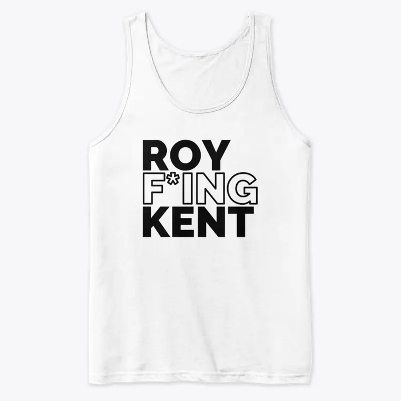 ROY F*ING KENT Gear