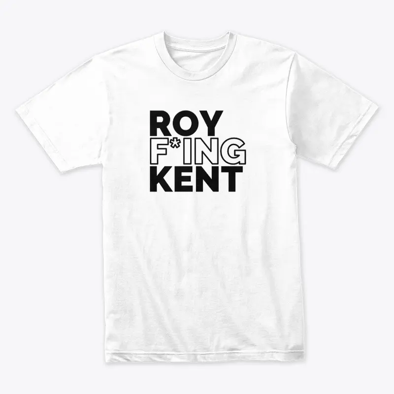 ROY F*ING KENT Gear