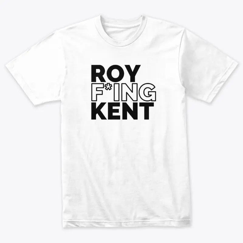 ROY F*ING KENT Gear