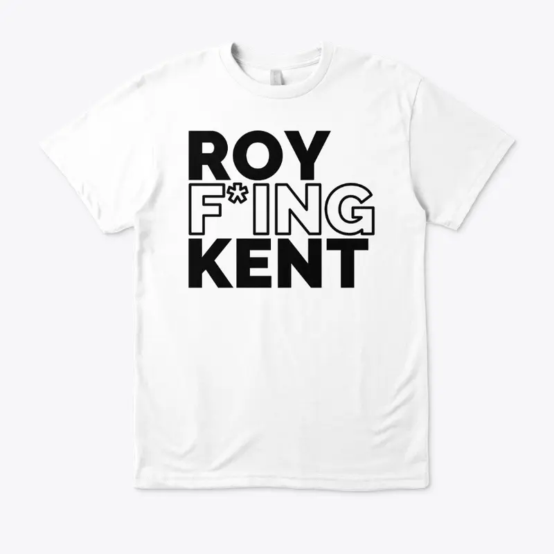 ROY F*ING KENT Gear